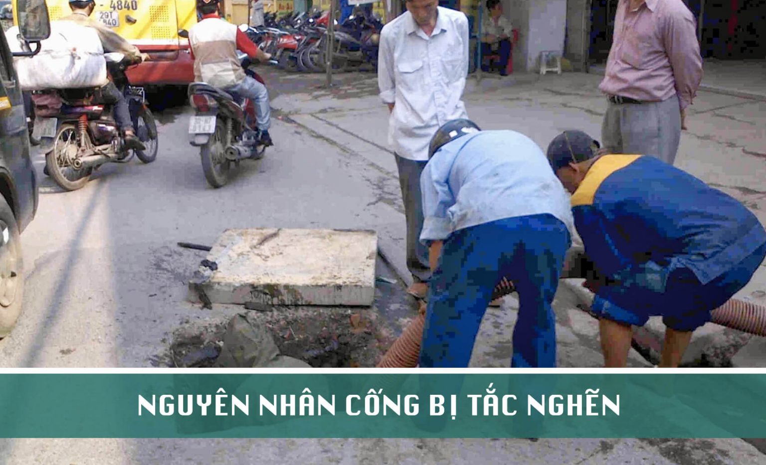 Nguyên nhân gây tắc nghẹt cống rất đa dạng