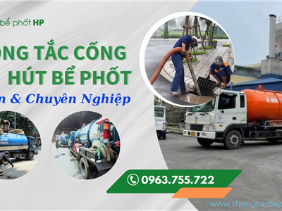 Dịch Vụ Thông Tắc Cống Uy Tín Tại Hải Phòng: Không Lo Tắc Nghẽn 24/7