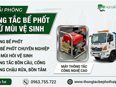 THÔNG TẮC BỂ PHỐT – DỊCH VỤ KHỬ MÙI VỆ SINH UY TÍN TẠI HẢI PHÒNG | HOTLINE 0963.755.722