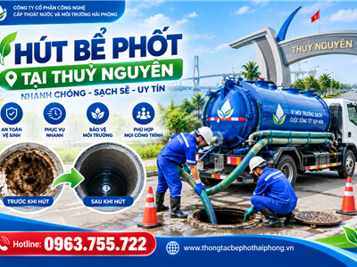 Hút Bể Phốt Tại Thủy Nguyên Hải Phòng Chuyên Nghiệp, Uy Tín – Xử Lý Nhanh, Sạch Sẽ